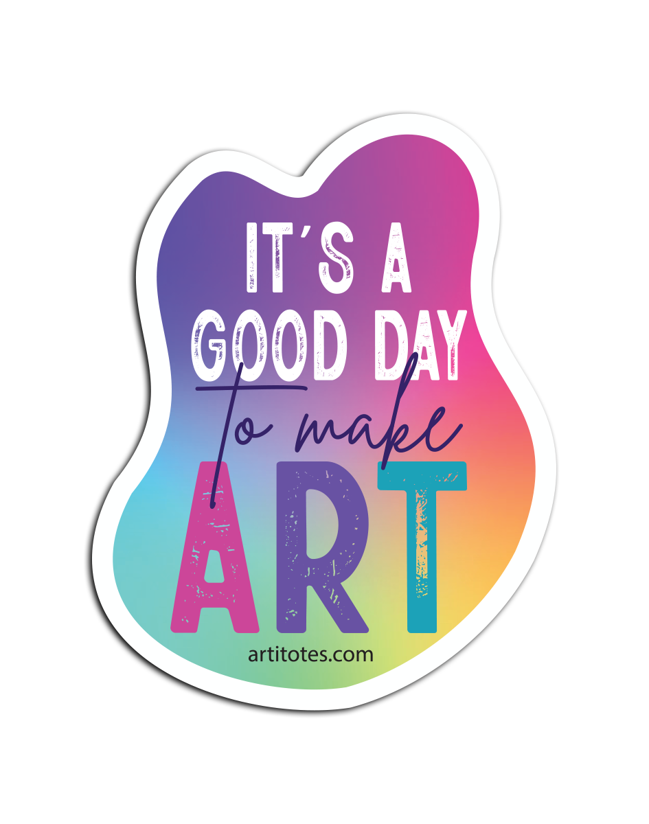 It's A Good Day to Make Art Sticker Decal